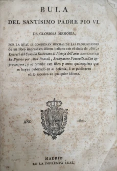 Portada libro : Bula del Santísimo Padre Pio VI... : por la qual se condenan muchas de las proposiciones de un libro...