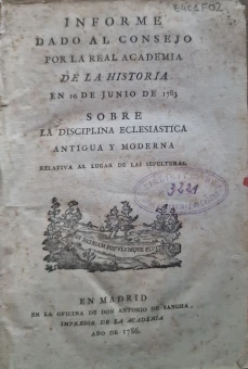 Portada libro : Informe dado al Consejo por la Real Academia de la Historia en 10 de Junio de 1783 sobre la discipli....