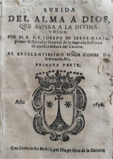 Portada libro : Subida del alma a Dios, que aspira a la divina unión. Por el Reverendo Padre Fray Joseph de Jesús M...