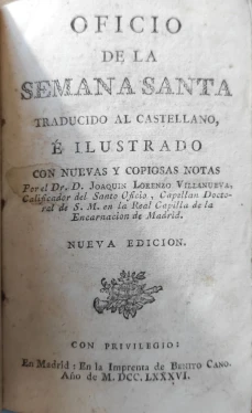 Portada libro : Oficio de la Semana Santa, traducido al castellano por el Dr. don Joaquín Lorenzo Villanueva.