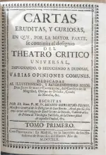 Portada Libro : Cartas eruditas, y curiosas, en que, por la mayor parte se continúa el designio del Teatro crítico ...
