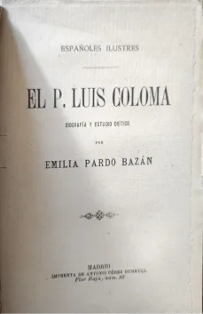 Portada Libro : El P. Luis Coloma : biografía y estudio crítico. Por Emilia Pardo Bazán