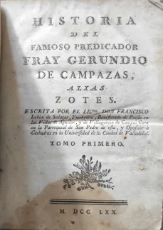 Portada Libro : Historia del famoso predicador Fray Gerundio de Campazas. Alias Zotes. Escrita por el Licdo. Don Fra....