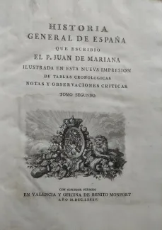 Portada Libro : Historia general de España, que escribió el P. Juan de Mariana. Tomo segundo