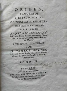 Portada Libro : Origen, progresos y estado actual de toda la literatura. Obra escrita en italiano por el abate D. Ju....
