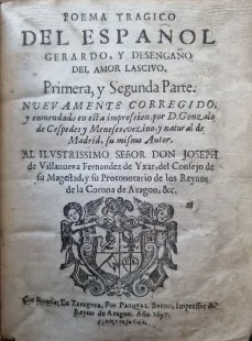 Portada Libro: Poema trágico del español. Gerardo, y desengaño del amor lascivo. Primera, y Segunda parte. Nuevamente corregido y emendado en esta impresión, por D. Gonzalo de Cespedes y Meneses.