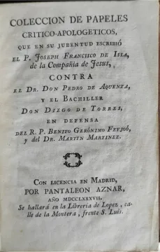 Portada libro : Coleccion de papeles critico-apologeticos que en su jubentud escribió el P. Joseph Francisco de Isla...
