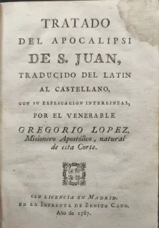 Portada libro : Tratado del Apocalipsi de S. Juan. Traducido del latín al castellano, con su explicación interlinea...