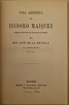 Portada libro : Vida artística de Isidoro Maiquez, primer actor de los teatros de Madrid.
