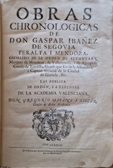 Portada libro : Obras Chronologicas de Don Gaspar Ibañez de Segovia Peralta i Mendoza, Cavallero de la orden de Alca...