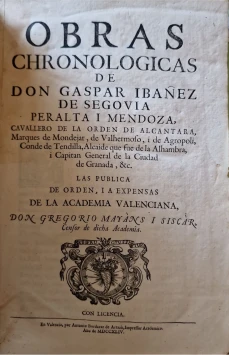 Portada libro : Obras Chronologicas de Don Gaspar Ibañez de Segovia Peralta i Mendoza, Cavallero de la orden de Alca...