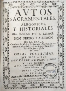 Portada libro : Autos sacramentales alegoricos y historiales del insigne poeta español Don Pedro Calderon de la Barc...