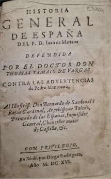 Portada libro : Historia general de España del P.D. Iuan de Mariana defendida por el doctor don Thomas Tamaio de Var...
