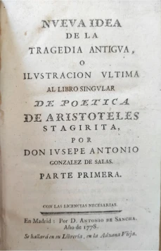 Portada libro : Nueva idea de la tragedia antigua, ó ilustracion ultima al libro singular De Poetica de Aristoteles ...