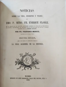 Portada libro : Noticias sobre la vida, escritos y viajes del Rmo. P. Mtro. Fr. Enrique Florez, de la Orden de San A....