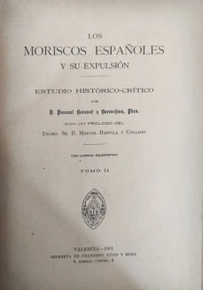 Portada libro : Los moriscos españoles y su expulsión estudio histórico-crítico Tomo II