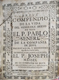 Portada libro : Breve Compendio de la vida del venerable siervo de Dios el P. Pablo Señeri de la Compañia de Jesús...