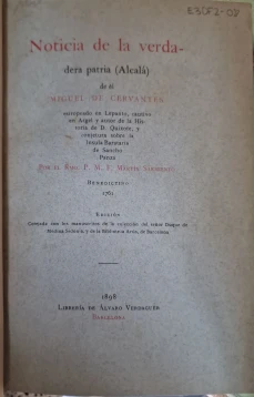 Portada libro : Noticia de la verdadera patria (Alcalá) de él Miguel de Cervantes estropeado en Lepanto, cautivo en...