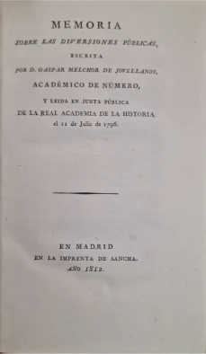 Portada libro : Memoria sobre las diversiones públicas, escrita por D. Gaspar Melchor de Jovellanos, académico de n...