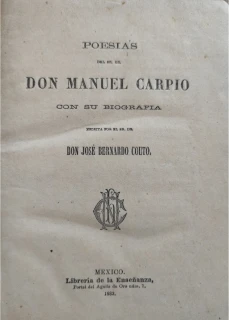 Portada libro : Poesías de don Manuel Carpio con su biografía, escrita por el Dr. D. José Bernardo Couto.