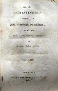 Portada libro : El protestantismo comparado con el catolicismo. En sus relaciones con la civilización europea. Tomo ...