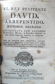 Portada libro : El Rey Penitente David, arrepentido : Historia sagrada. Autorizada con lugares de Escrituras Morales....