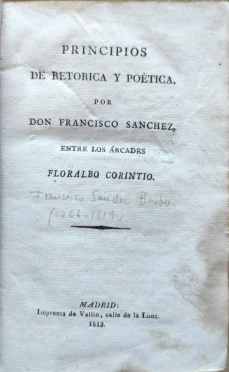 Portada libro : Principios de retorica y poètica. Por Francisco Sanchez, entre los árcades Floralbo Corintio.