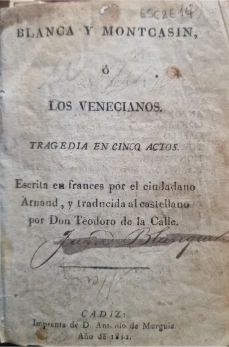 Portada libro : Blanca y Montcasin ó Los venecianos. Tragedia en cinco actos. Escrita en francés por Arnault, tradu...