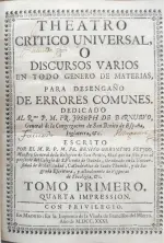 Portada Libro : Teatro crítico universal, ó discursos varios en todo genero de materias, para desengaño de errores...