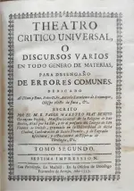 Portada Libro : Teatro crítico universal, ó discursos varios en todo genero de materias, para desengaño de errores...