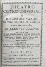 Portada Libro : Teatro crítico universal, ó discursos varios en todo genero de materias, para desengaño de errores...