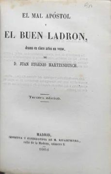 Portada Libro : El mal apóstol y el buen ladron Drama en cinco actos, en verso / de D. Juan Eugenio Hartzenbusch