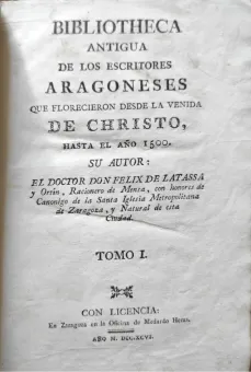 Portada Libro : Bibliotheca antigua de los escritores aragoneses que florecieron desde la venida de Christo, hasta e....