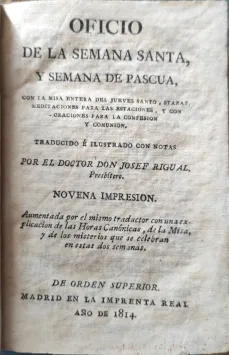 Portada Libro : Oficio de la Semana Santa, y Semana de Pascua, con la misa entera del Jueves Santo, Stabat. Traducid....