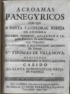 Portada Libro : Acroamas Panegyricos Com Que a Santa Cathedral Igreja de Coimbra. Recebeo, Venerov, Aplaudio a Sagra....