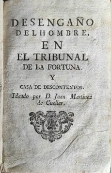 Portada libro : Desengaño del hombre, en el tribunal de la fortuna y casa de descontentos