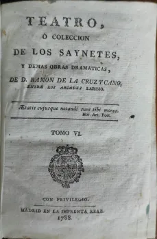 Portada libro : Teatro, ó coleccion de los saynetes y demas obras dramaticas. Tomo VI