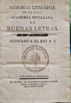 Portada libro : Memorias literarias de la Real Academia Sevillana de Buenas Letras : Tomo primero, Dedicado a el Rey....